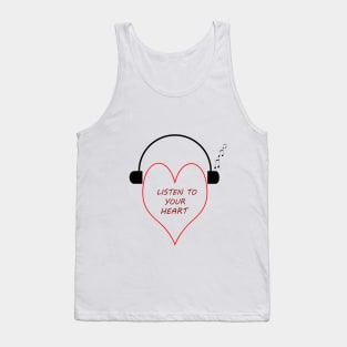 listen to your heart Tank Top